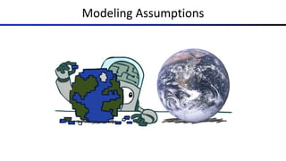 Modeling Assumptions
 