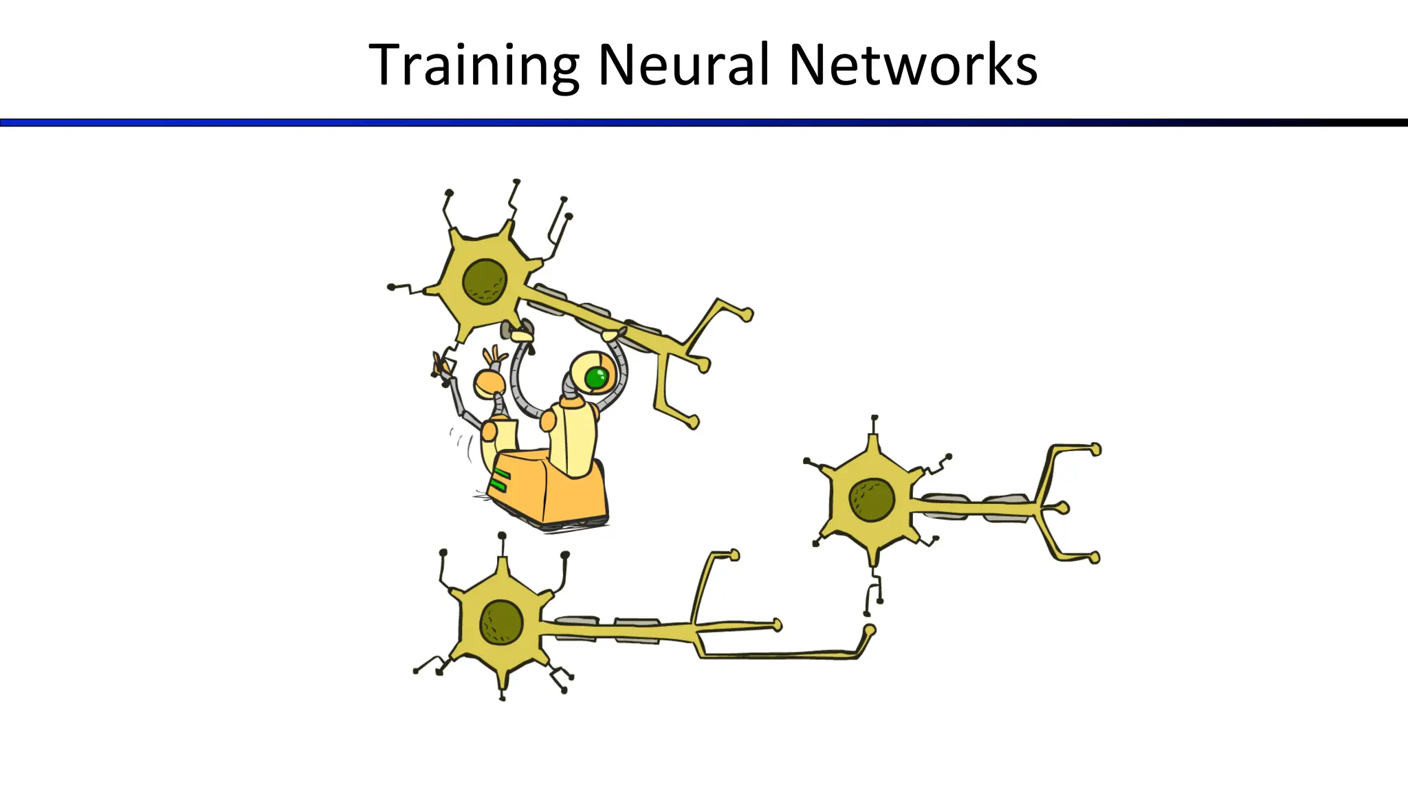 Training Neural Networks
 