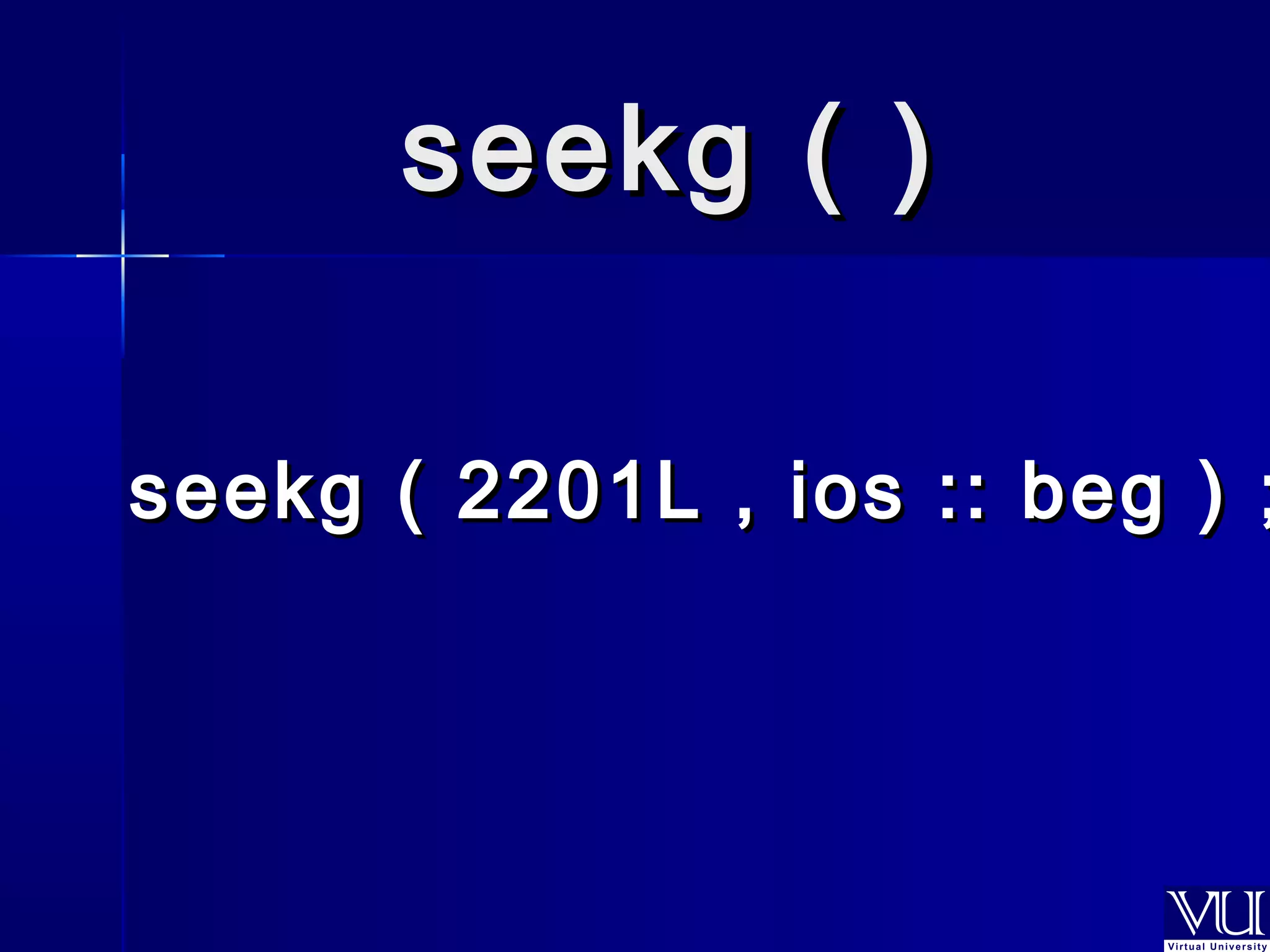 sseeeekkgg (( )) 
sseeeekkgg (( 22220011LL ,, iiooss :::: bbeegg )) ;; 
 