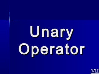 UUnnaarryy 
OOppeerraattoorr 
 