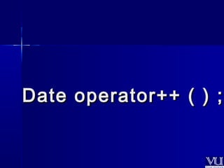 Date ooppeerraattoorr++++ (( )) ;; 
 