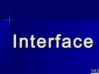 IInntteerrffaaccee 
