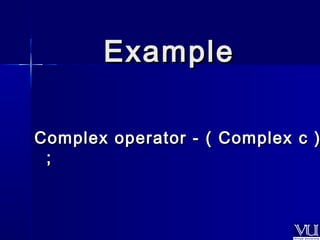 EExxaammppllee 
CCoommpplleexx ooppeerraattoorr -- (( CCoommpplleexx cc )) 
;; 
 