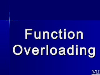 FFuunnccttiioonn 
OOvveerrllooaaddiinngg 
 