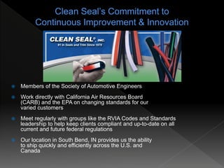  Members of the Society of Automotive Engineers
 Work directly with California Air Resources Board
(CARB) and the EPA on...