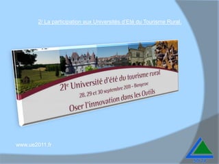 ►collaboration avec le service Tourisme du Conseil Général Dordogne afin de s’assurer du respect des normes touristiques (charte départementale).