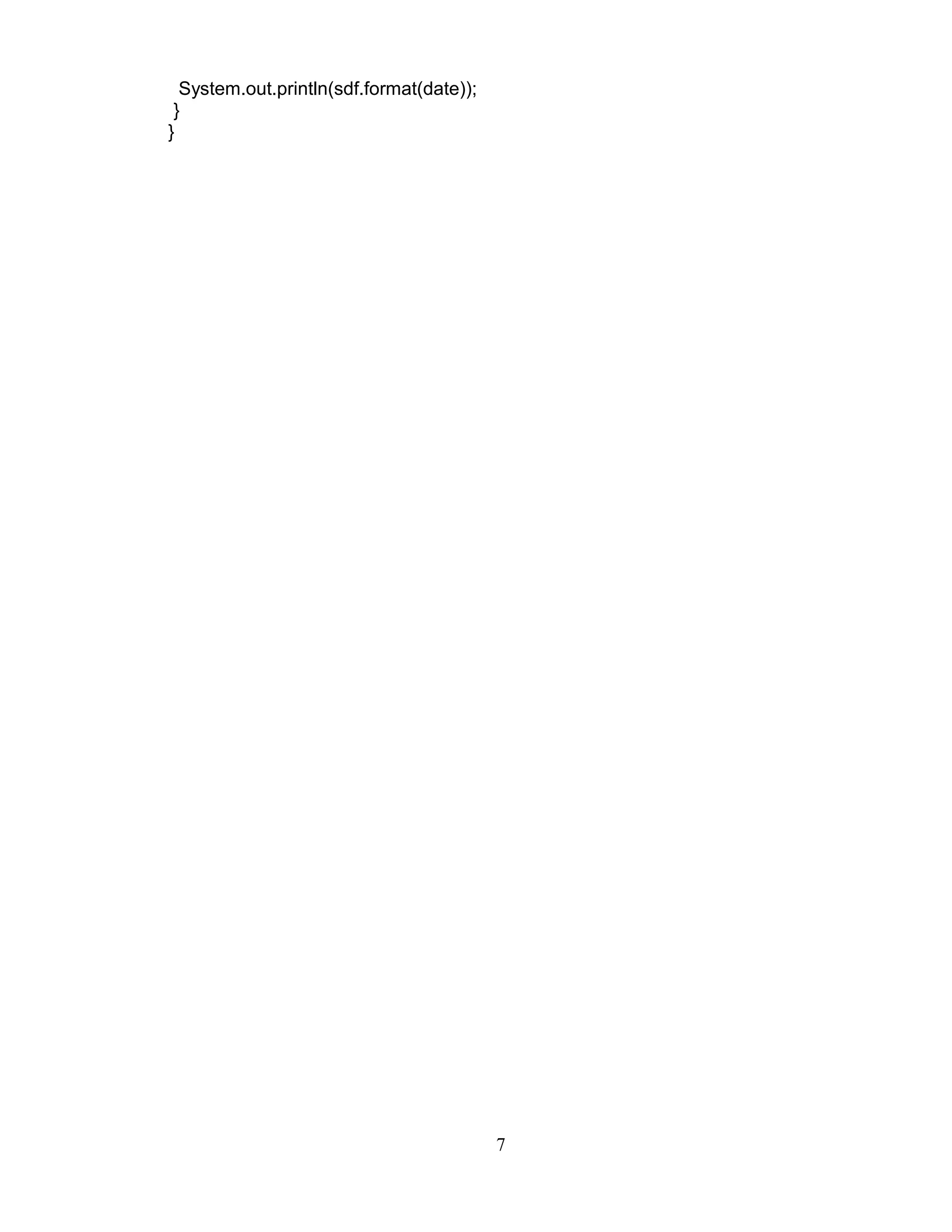 System.out.println(sdf.format(date));
}
}
7
 