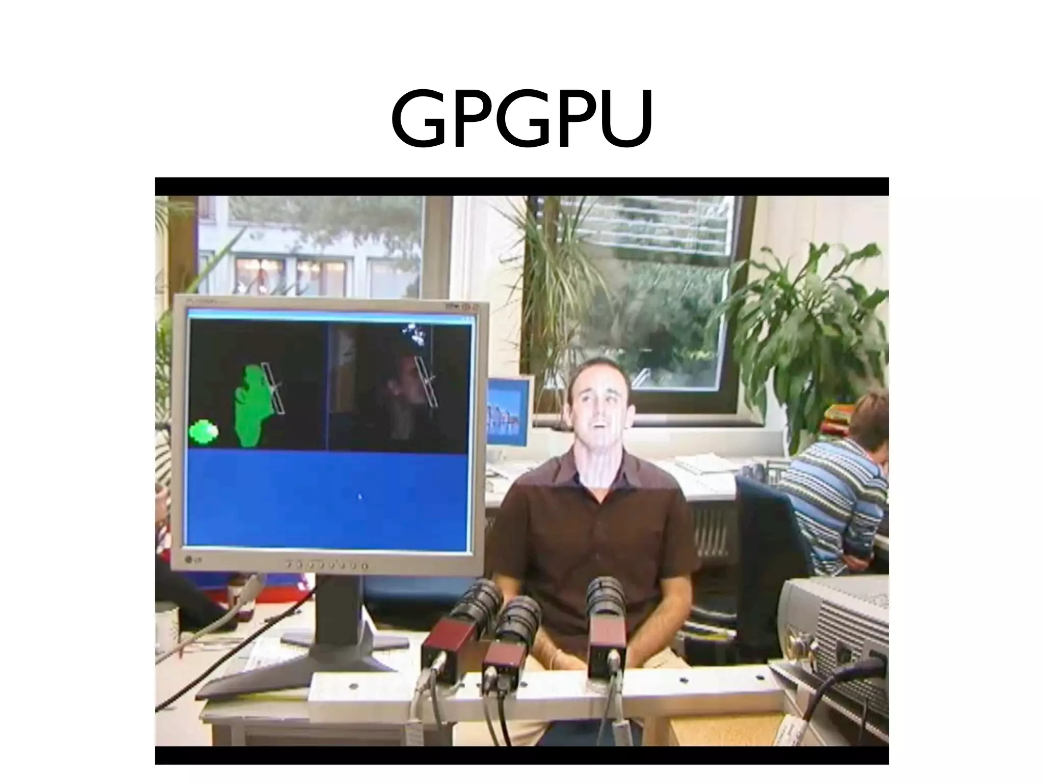 GPGPU
 