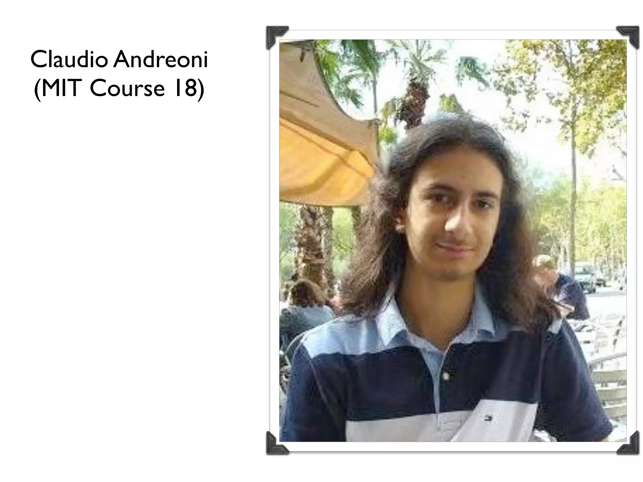 Claudio Andreoni
(MIT Course 18)
 