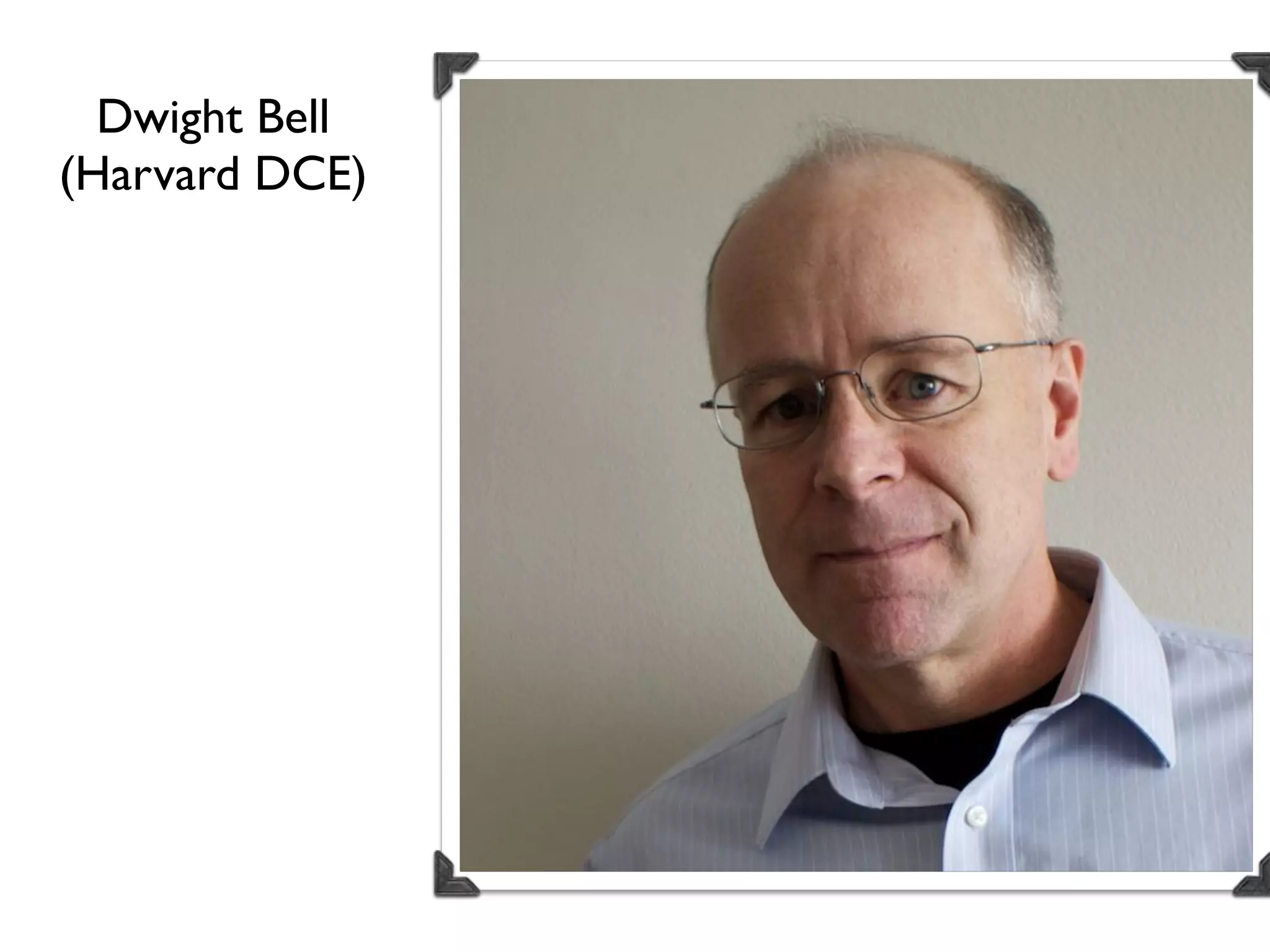Dwight Bell
(Harvard DCE)
 