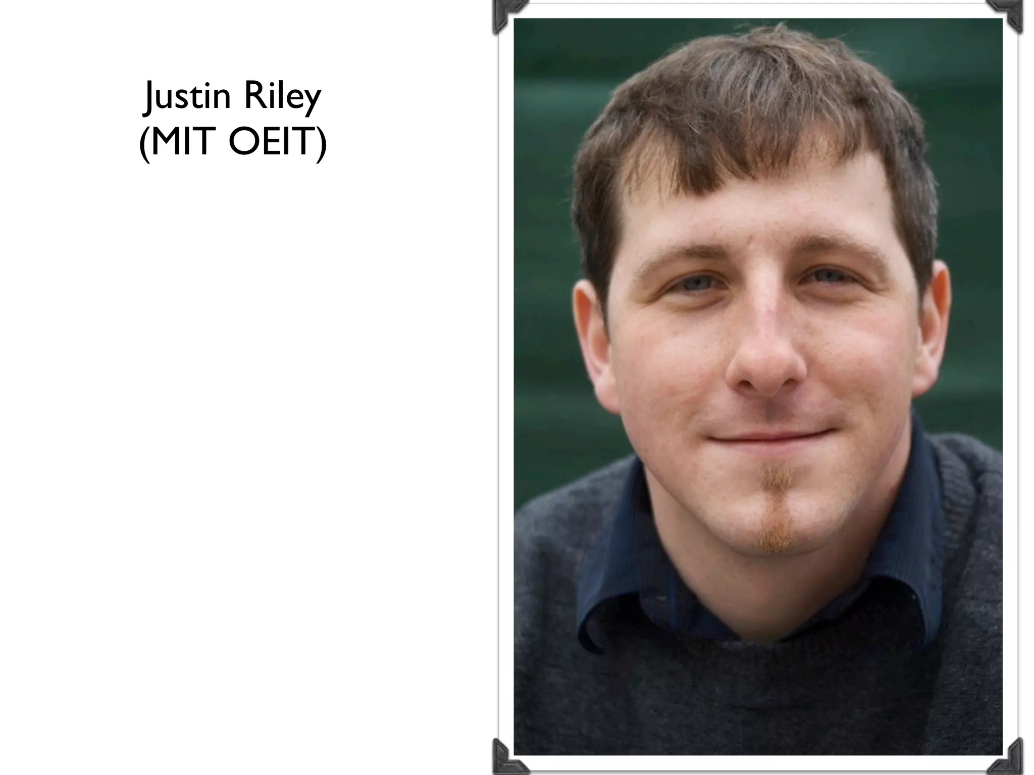 Justin Riley
(MIT OEIT)
 