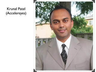 Krunal Patel
(Accelereyes)
 