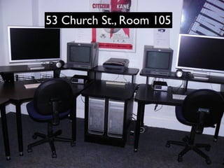 53 Church St., Room 105
53 Church St., Rm 105
 