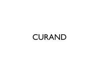 CURAND
 