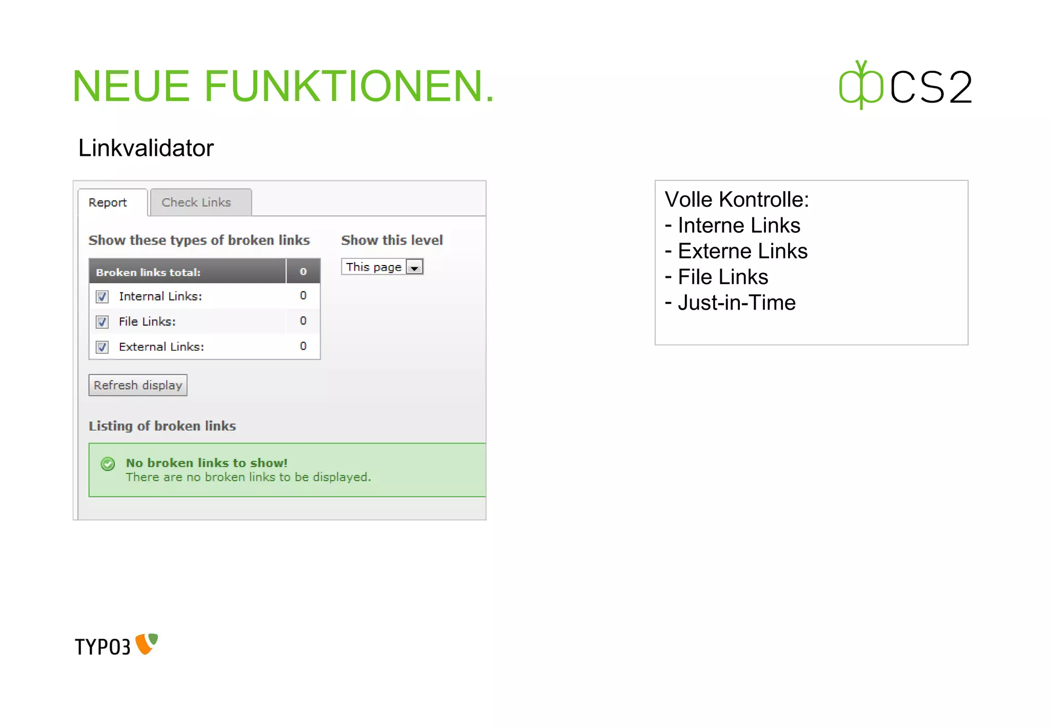 NEUE FUNKTIONEN . Linkvalidator Volle Kontrolle: Interne Links Externe Links File Links Just-in-Time 