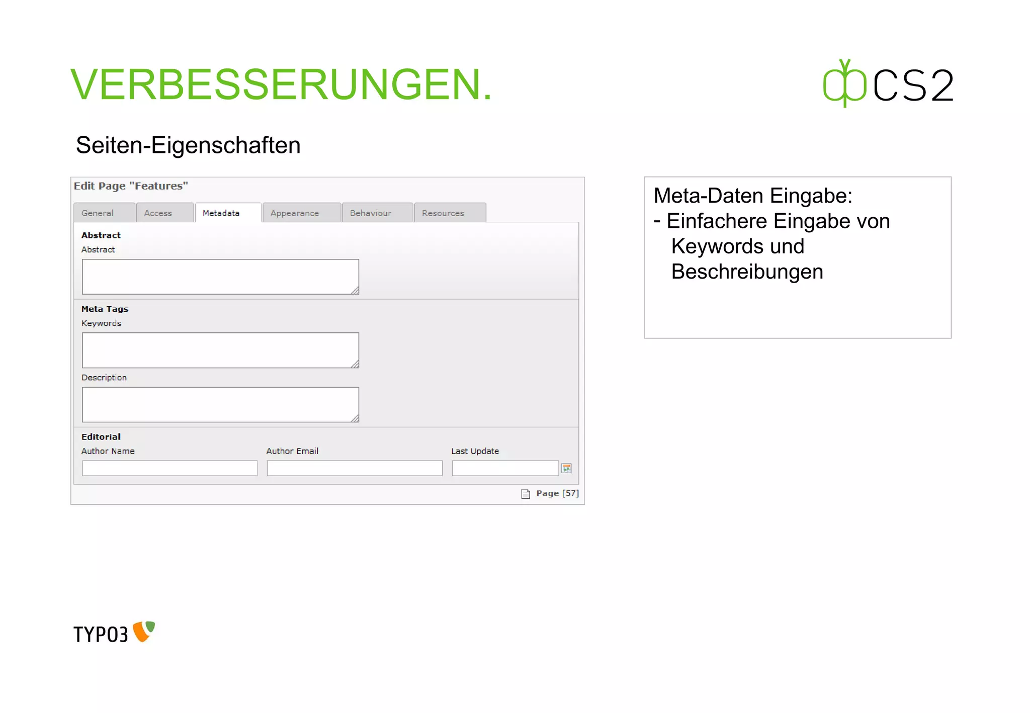 VERBESSERUNGEN . Seiten-Eigenschaften Meta-Daten Eingabe: Einfachere Eingabe von    Keywords und    Beschreibungen 