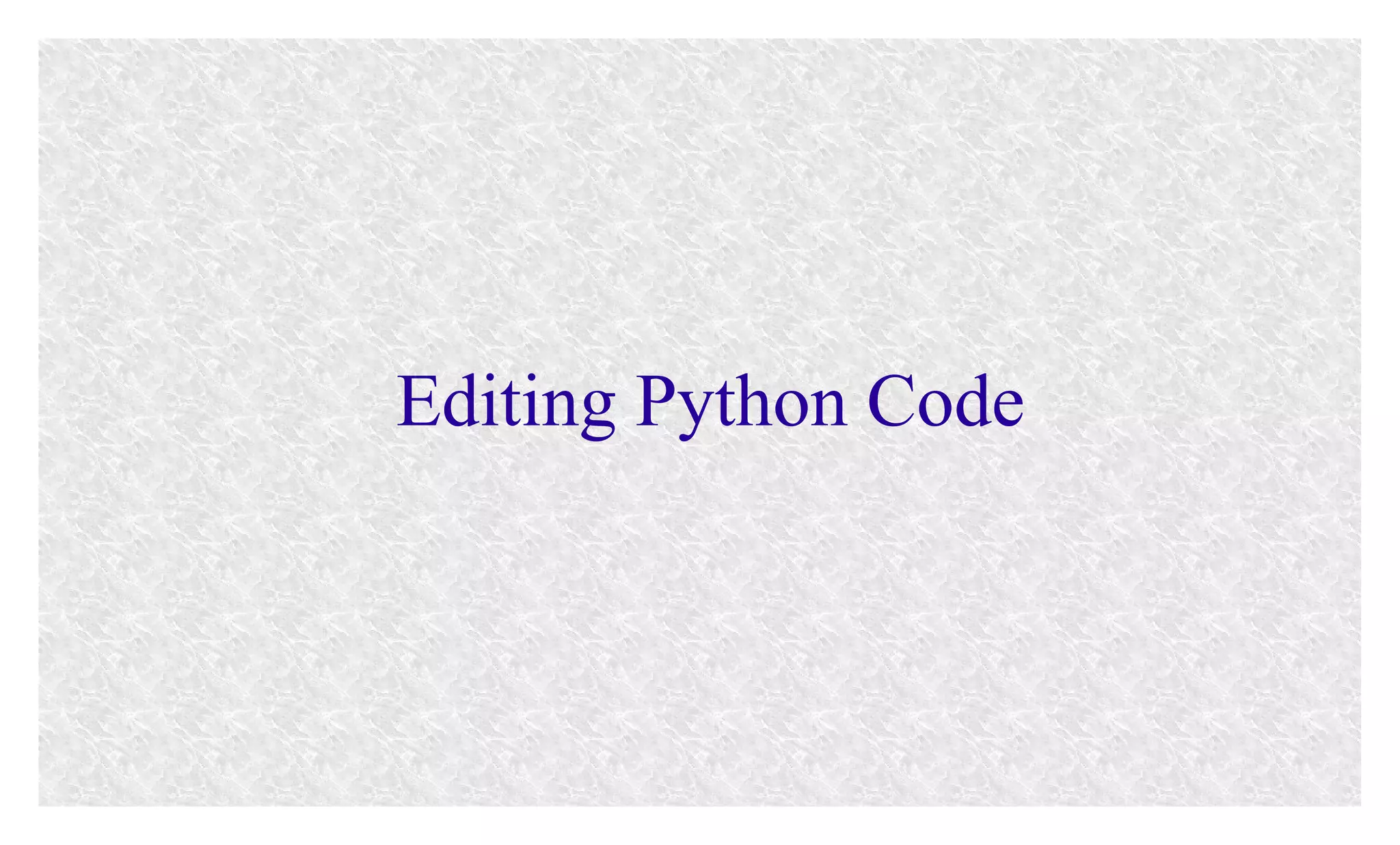 Editing Python Code

 