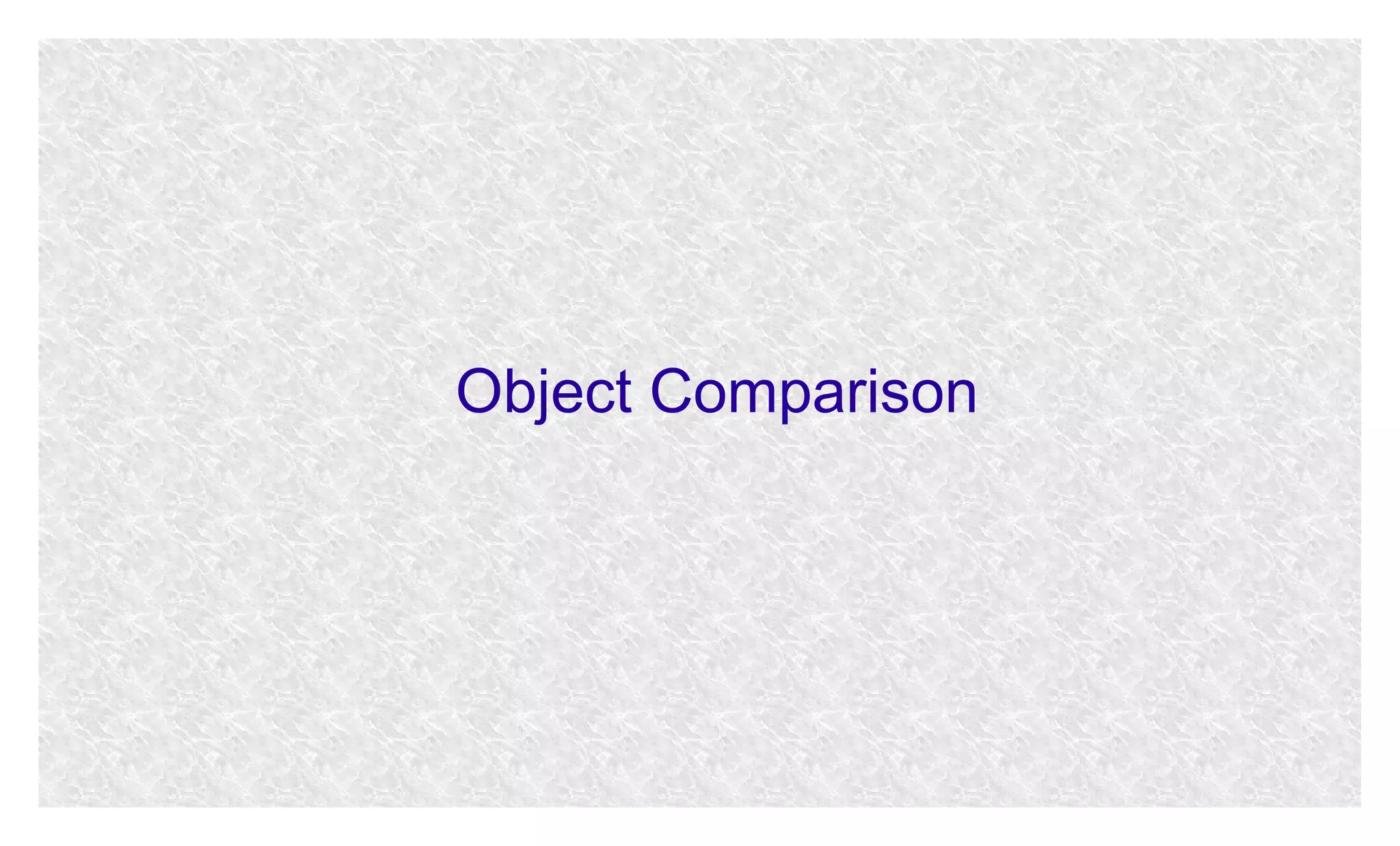 Object Comparison

 