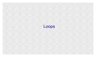 Loops

 