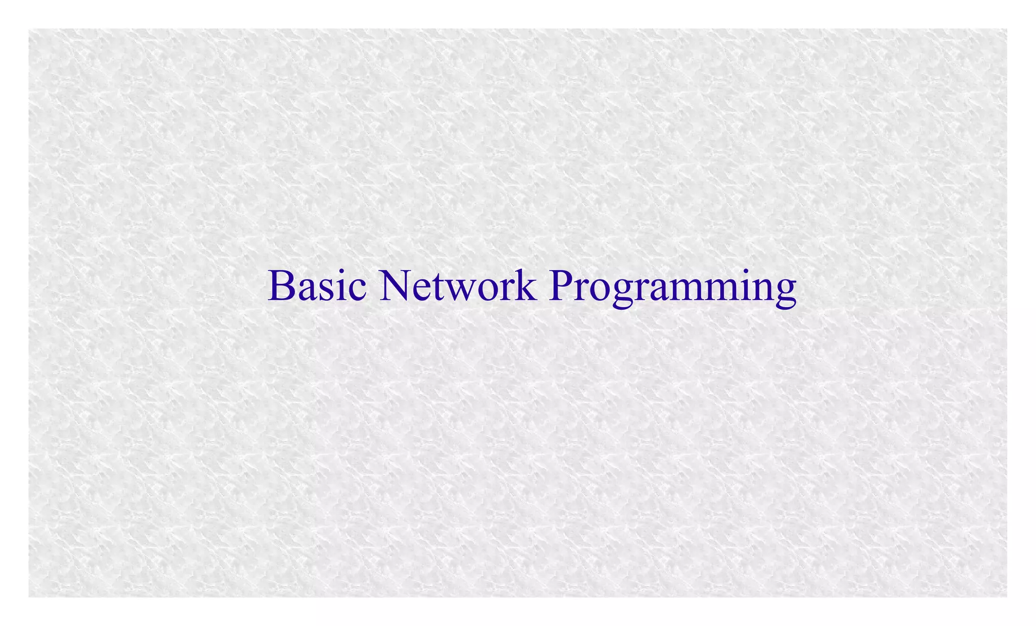 Basic Network Programming

 