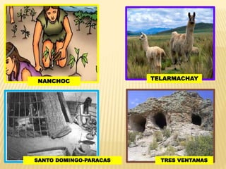 NANCHOC
SANTO DOMINGO-PARACAS
TELARMACHAY
TRES VENTANAS
 