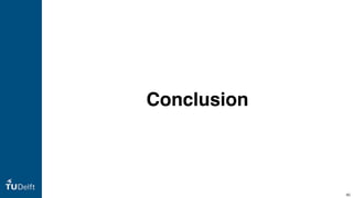 Conclusion
46
 