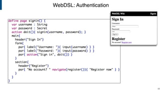 WebDSL: Authentication
!29
 