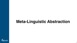Meta-Linguistic Abstraction
8
 