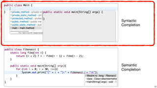 !50
Syntactic 

Completion
Semantic 

Completion
 