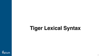 Tiger Lexical Syntax
7
 