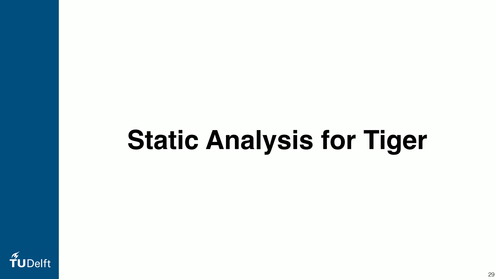 Static Analysis for Tiger 29 