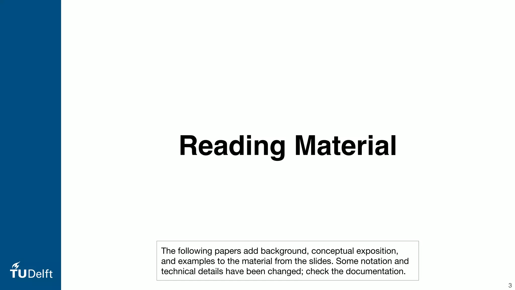 Reading Material 3 The following papers add background, conceptual exposition, and examples to the material from the slides. Some notation and technical details have been changed; check the documentation. 