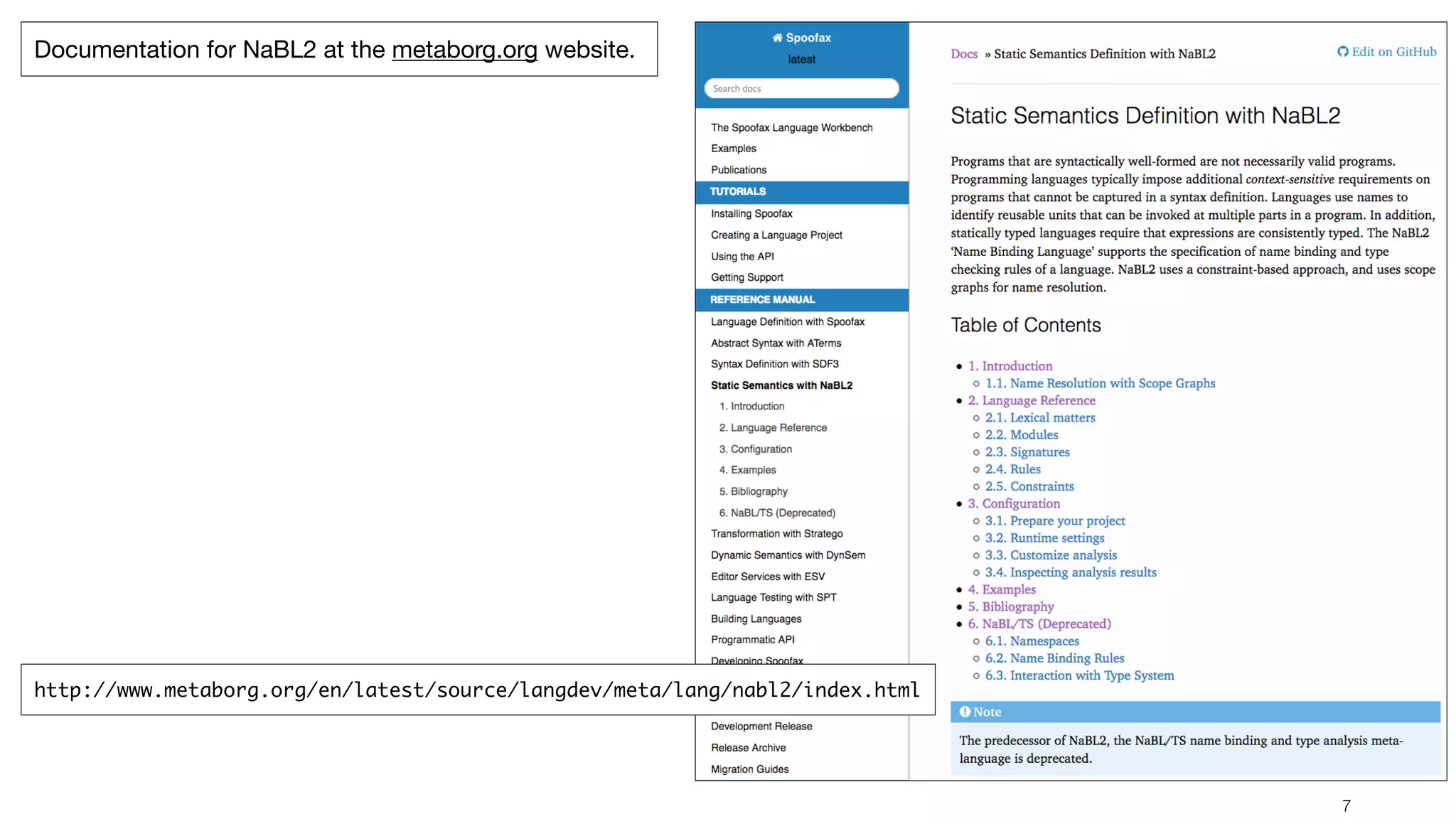 !7 Documentation for NaBL2 at the metaborg.org website. http://www.metaborg.org/en/latest/source/langdev/meta/lang/nabl2/index.html 