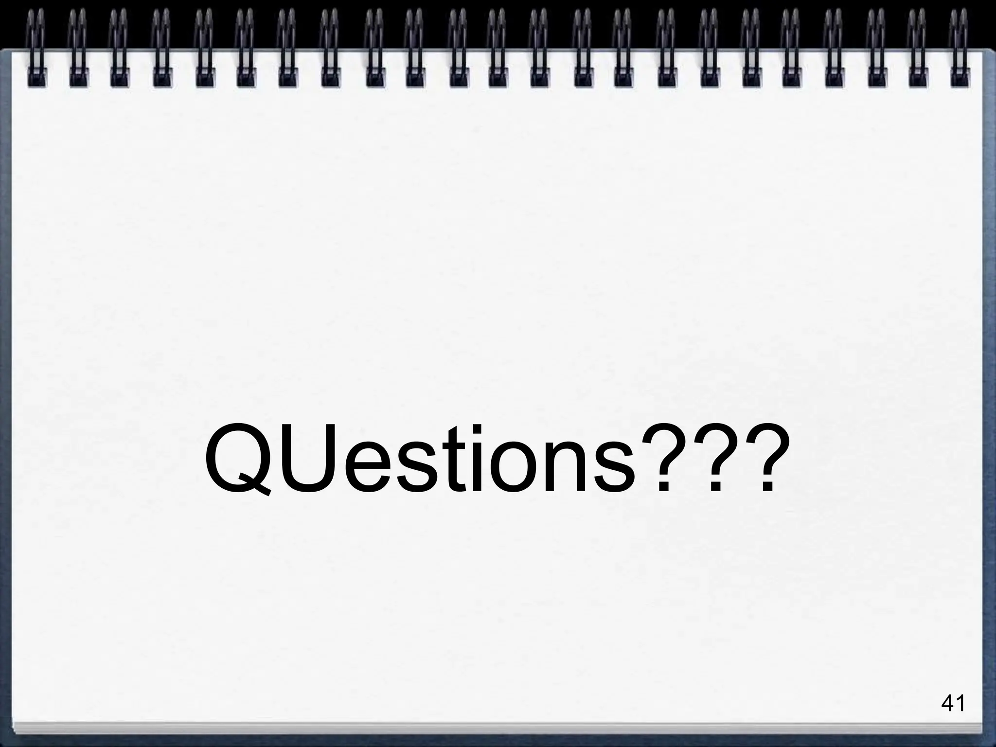 QUestions???
41
 