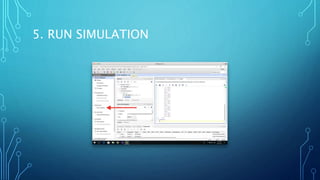 5. RUN SIMULATION
 