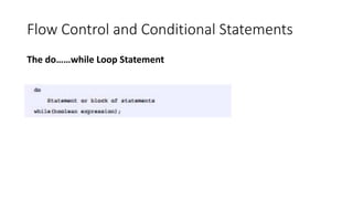 Flow Control and Conditional Statements
The do……while Loop Statement
 