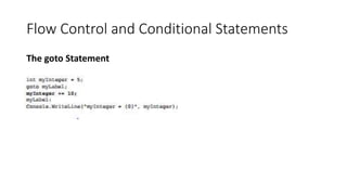 Flow Control and Conditional Statements
The goto Statement
 
