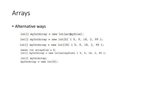 Arrays
• Alternative ways
 