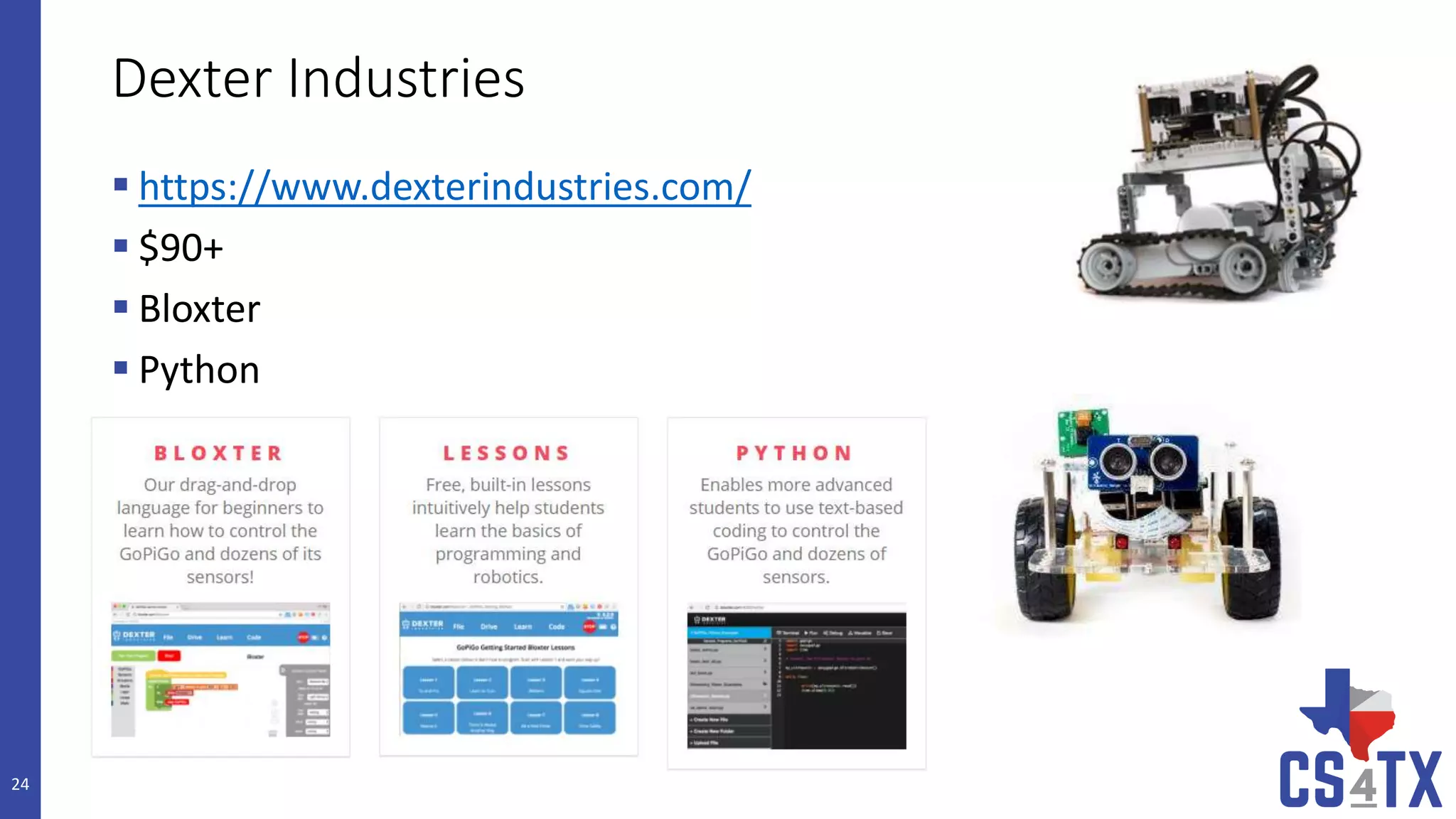 Dexter Industries
 https://www.dexterindustries.com/
 $90+
 Bloxter
 Python
24
 