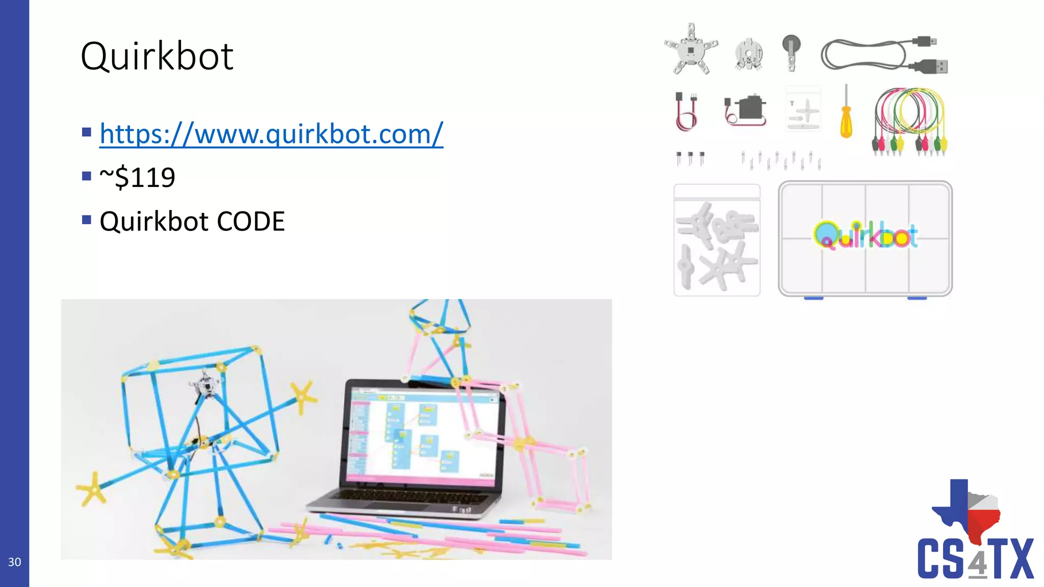 Quirkbot
 https://www.quirkbot.com/
 ~$119
 Quirkbot CODE
30
 
