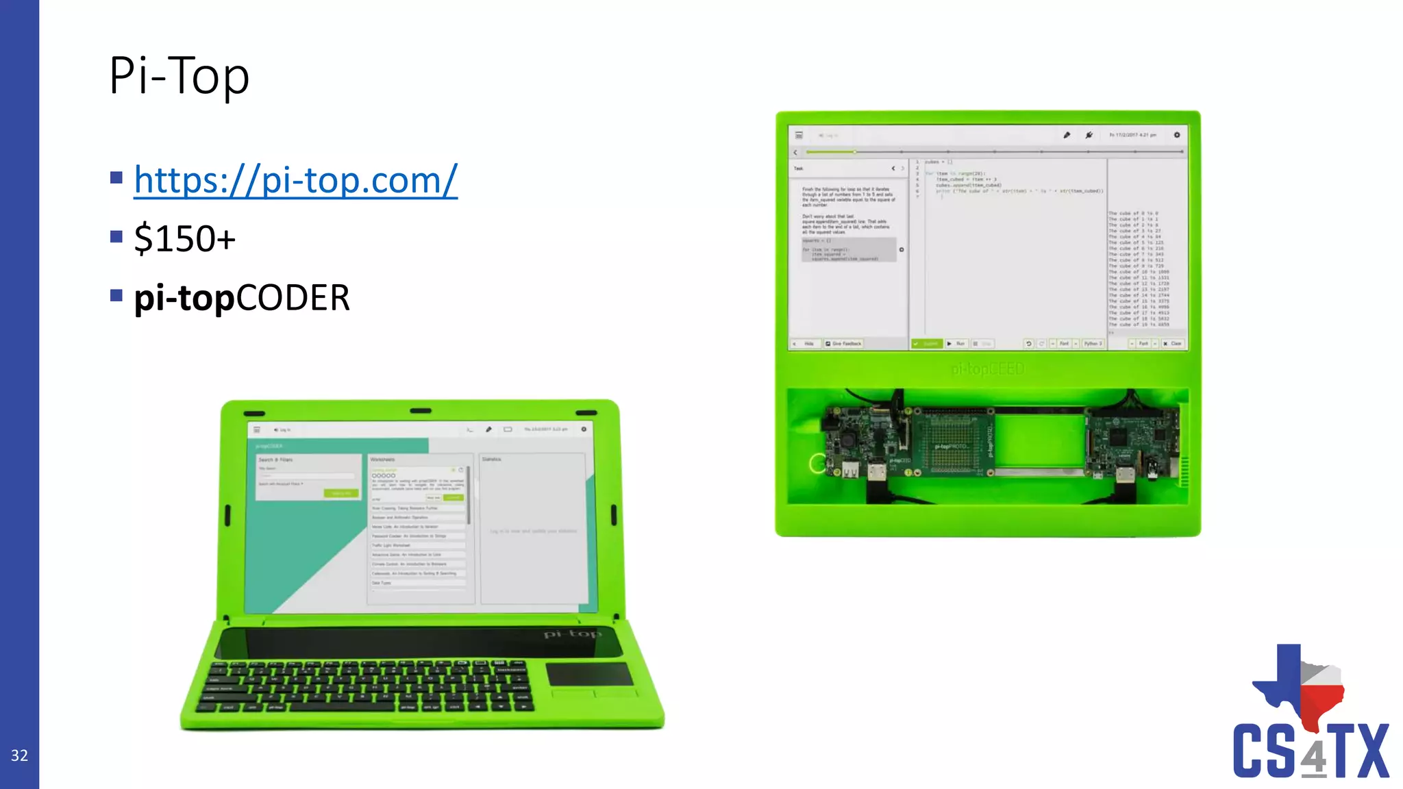 Pi-Top
 https://pi-top.com/
 $150+
 pi-topCODER
32
 