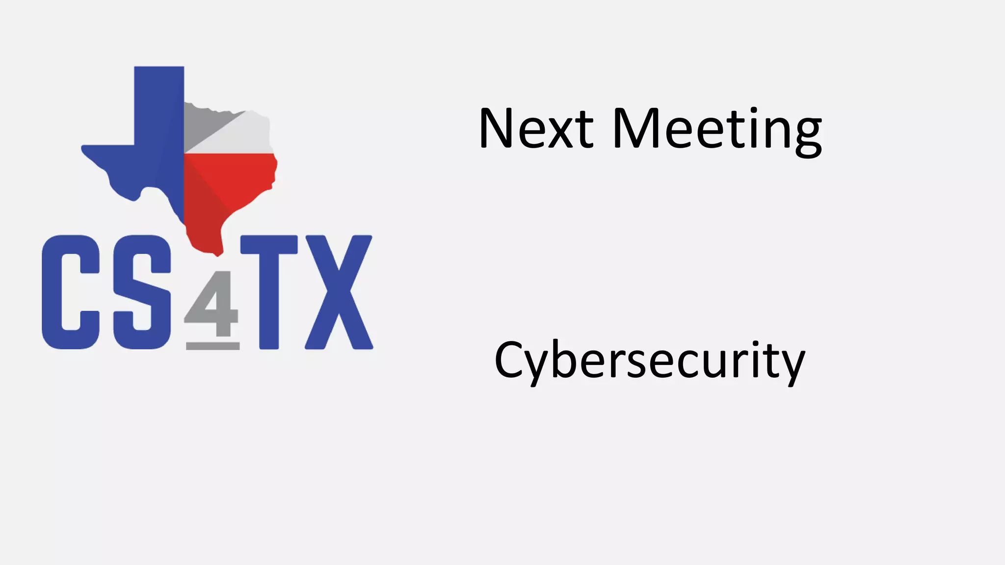 Next Meeting
Cybersecurity
 