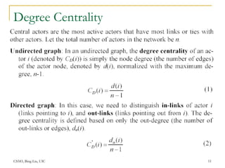 CS583, Bing Liu, UIC 11
Degree Centrality
 