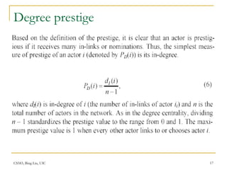 CS583, Bing Liu, UIC 17
Degree prestige
 