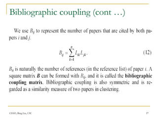 CS583, Bing Liu, UIC 27
Bibliographic coupling (cont …)
 