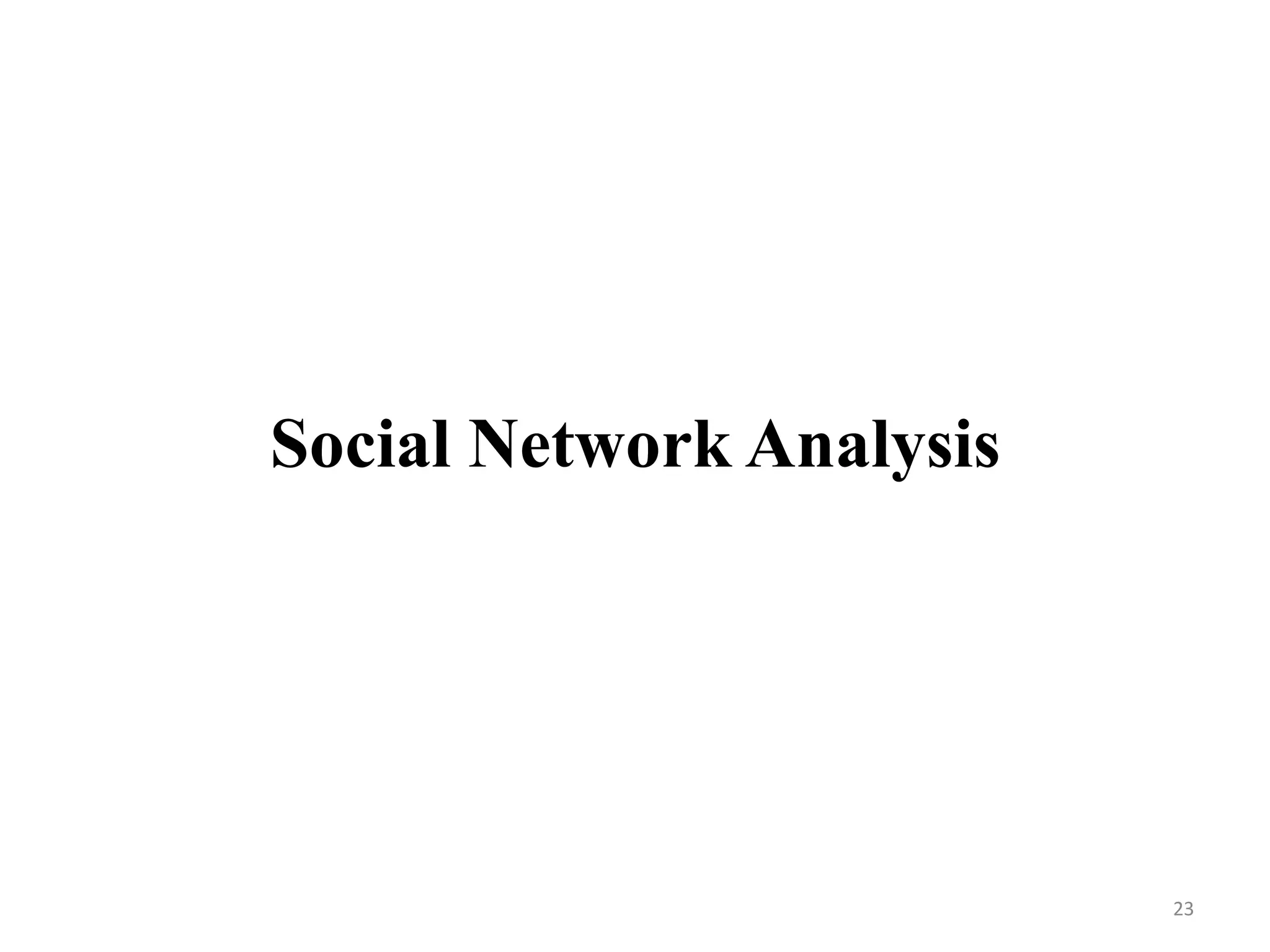 Social Network Analysis
23
 