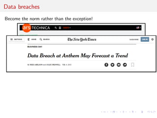 Data breaches
Become the norm rather than the exception!
 