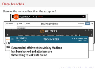 Data breaches
Become the norm rather than the exception!
 
