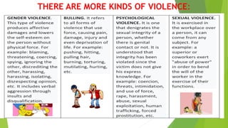 THERE ARE MORE KINDS OF VIOLENCE:
 