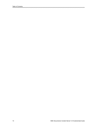 Table of Contents
14 EMC Documentum Content Server 7.2 Fundamentals Guide
 